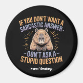 Wenn du keine Sarcastic Answer Funny Capybara Will Magnet (Vorne)