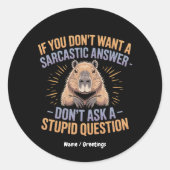 Wenn du keine Sarcastic Answer Funny Capybara Will Runder Aufkleber (Vorderseite)