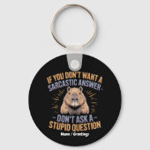 Wenn du keine Sarcastic Answer Funny Capybara Will Schlüsselanhänger (Vorderseite)
