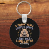 Wenn du keine Sarcastic Answer Funny Capybara Will Schlüsselanhänger (Vorderseite)