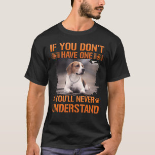 Wenn du keinen hast, wirst du Beag nie verstehen T-Shirt