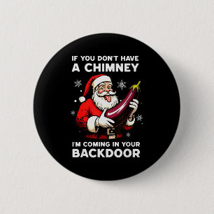 Wenn du keinen Schornstein hast, komme ich durch d Button