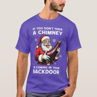 Wenn du keinen Schornstein hast, komme ich durch d T-Shirt