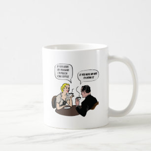 Wenn du mein Mann wärst... würde ich deinen Kaffee Kaffeetasse