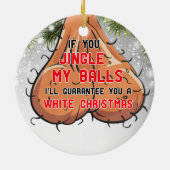 Wenn du meine Bälle lustige Sack Sperma Freund Keramik Ornament (Hinten)