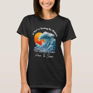 Wenn du meine Gewässer testest, weißt du besser, w T-Shirt