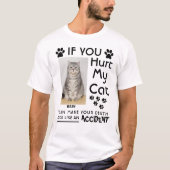 Wenn du meine Katze verletzt hast, kann ich deine T-Shirt (Vorderseite)