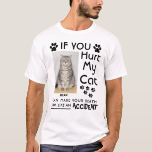 Wenn du meine Katze verletzt hast, kann ich deine  T-Shirt