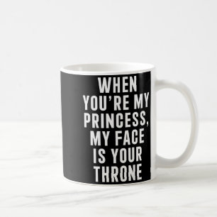 Wenn du meine Prinzessin bist, ist mein Gesicht de Kaffeetasse