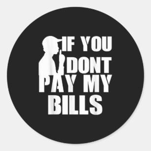 Wenn du meine Rechnungen nicht bezahle, zitiere lu Runder Aufkleber