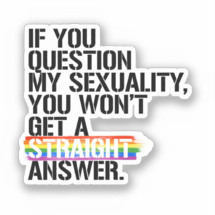 Wenn du meine Sexualität in Frage stellst Aufkleber