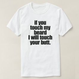 WENN DU MEINEN BARD TOUCH MACHST, WERDE ICH DEINEN T-Shirt