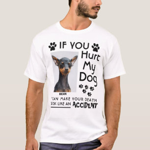 Wenn du meinen Hund verletzt hast, kann ich deinen T-Shirt