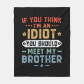 Wenn du meinst, ich sei ein Idiot, solltest du mei Fleecedecke (Vorderseite)