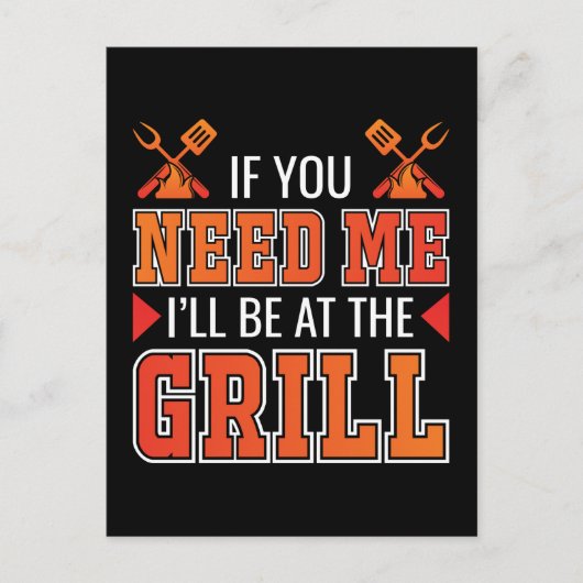 Wenn du mich brauchst, bin ich am Grill Postkarte (Vorderseite)