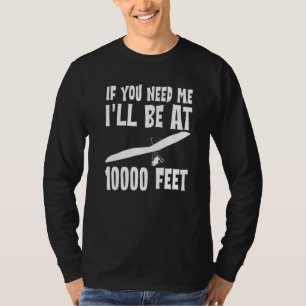 Wenn du mich brauchst, bin ich auf 3000 Meter T-Shirt