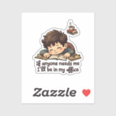 "Wenn du mich brauchst, bin ich in meinem Büro"-Au Aufkleber (Blatt)