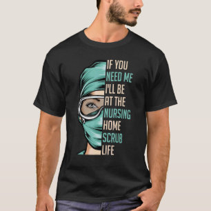 Wenn du mich brauchst, werde ich im Pflegeheim sei T-Shirt