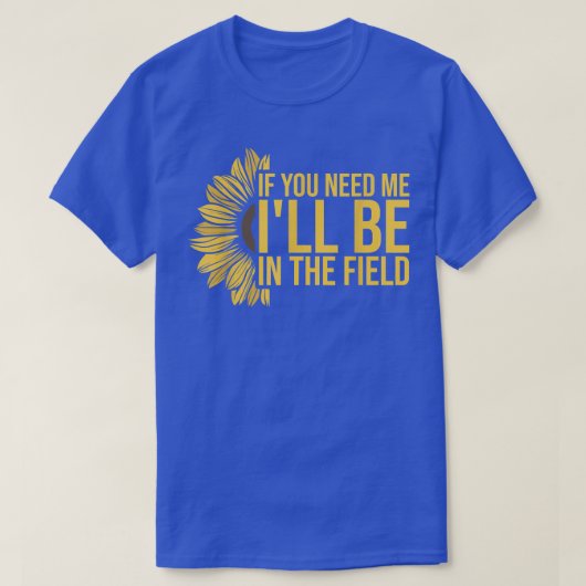 Wenn du mich brauchst, wird die Gartensonne in der T-Shirt (Design vorne)