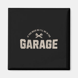 Wenn du mich brauchst, wird es in der Garage Car M Magnet