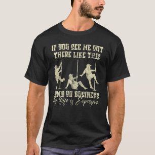 Wenn du mich da draußen so siehst wie dein Busin T-Shirt
