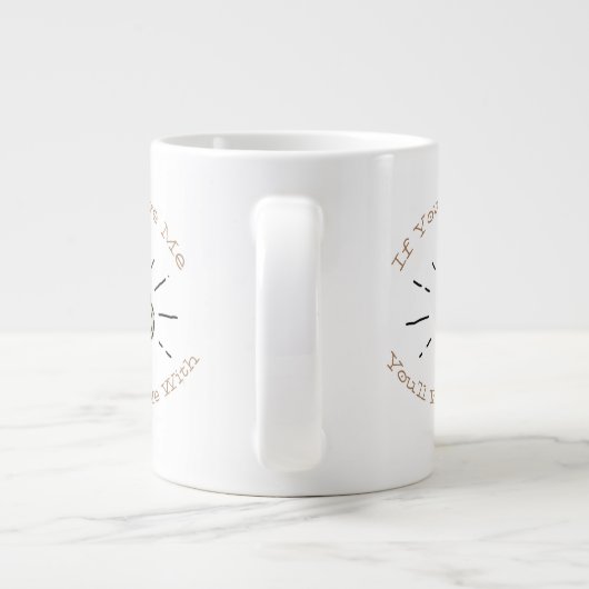 Wenn du mich Liebe, Wecke du mir Jumbo-Tasse (Rückseite)