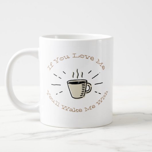 Wenn du mich Liebe, Wecke du mir Jumbo-Tasse (Links)