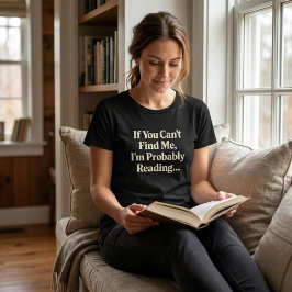 Wenn du mich nicht finden kannst, lese ich wahrsch T-Shirt