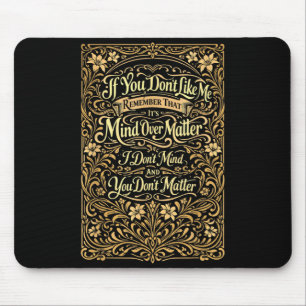 Wenn du mich nicht magst, denk daran, dass es um G Mousepad