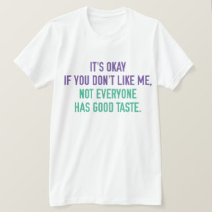 Wenn du mich nicht magst T-Shirt