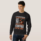 Wenn du mich siehst, ehe ich meinen Kaffee wieder Sweatshirt (Vorne ganz)