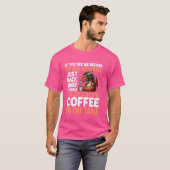 Wenn du mich siehst, ehe ich meinen Kaffee wieder  T-Shirt (Vorne ganz)
