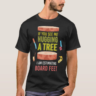 Wenn du mich siehst, wie ich einen Baum umarme, sc T-Shirt