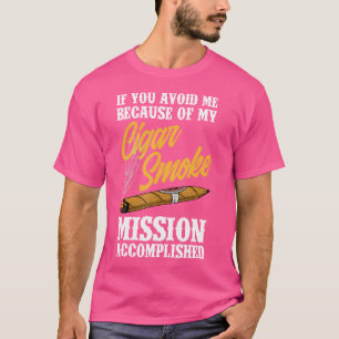 Wenn du mich wegen meines Zigarrenrauchs meidest L T-Shirt