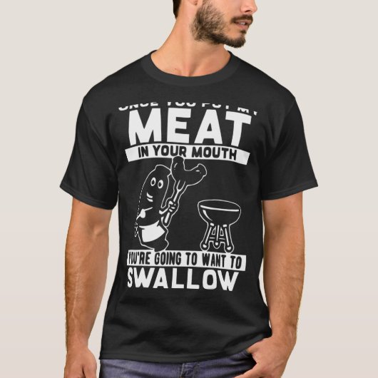 Wenn du mir das Fleisch in den Mund gelegt hast T-Shirt (Vorderseite)