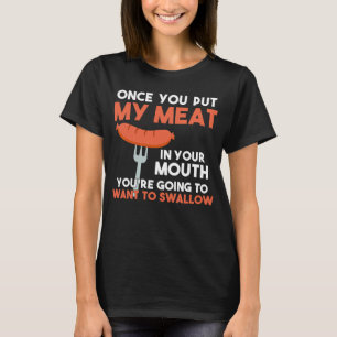 Wenn du mir das Fleisch in den Mund getan hast, Wi T-Shirt