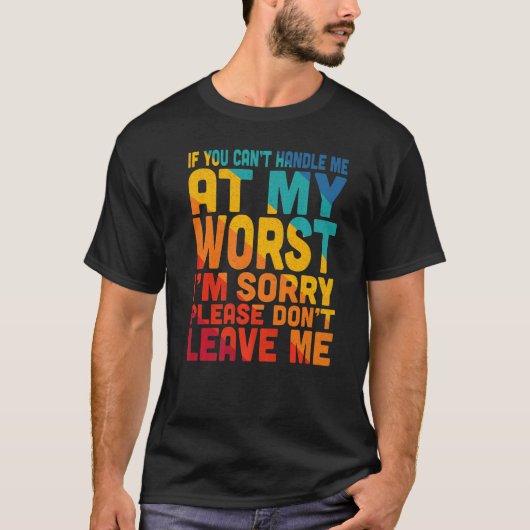 Wenn du mir im schlimmsten Fall nicht begegnest, t T-Shirt (Vorderseite)