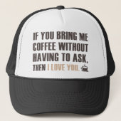 Wenn du mir Kaffee mitbringst, ohne Fragen Truckerkappe (Vorderseite)