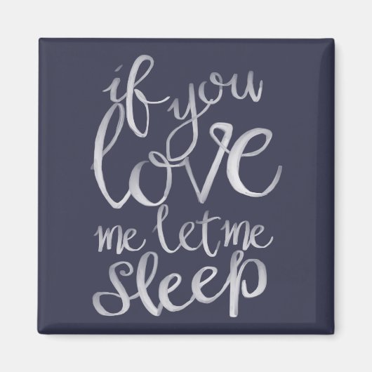 Wenn du mir Liebe lasse, schlafe ich weiße Typogra Magnet (Vorne)