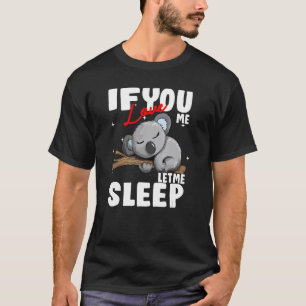 Wenn du mir Liebe Lasse Sleep Koala Kinder Austali T-Shirt