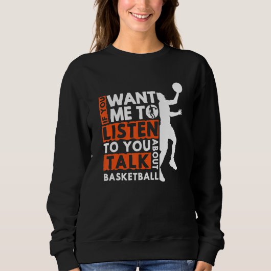 Wenn du mir Will, dir von Basketb zu hören Sweatshirt (Vorderseite)