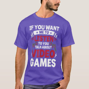 Wenn du mir Will, dir von Video G zu hören T-Shirt