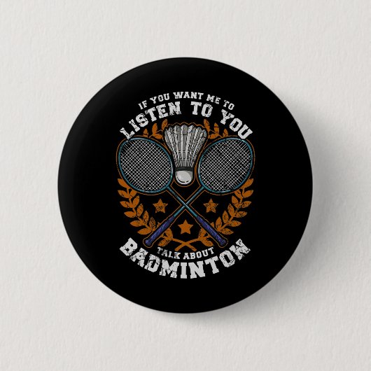 Wenn du mir Will, dir zuzuhören, redest du Dminton Button (Vorderseite)