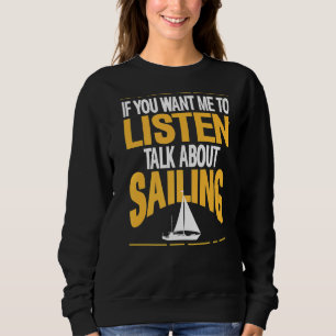 Wenn du mir Will, mir zuzuhören, wie ich über Sege Sweatshirt