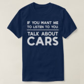 Wenn du mir Will, mit dir über Autos zu reden T-Shirt (Design vorne)