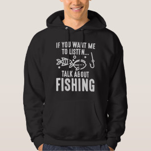 Wenn du mir Will, über das Fischen zu reden Hoodie