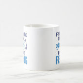 Wenn du mir Will, über das Fischen zu reden Kaffeetasse (Mittel)