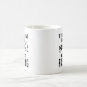 Wenn du mir Will, über das Fischen zu reden Kaffeetasse (Mittel)