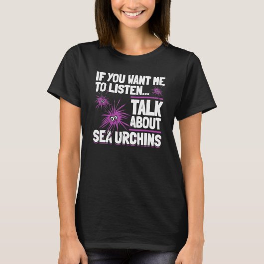 Wenn du mir Will, über Meeresurchine zu reden T-Shirt (Vorderseite)