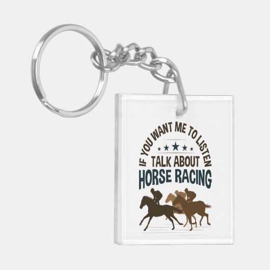 Wenn du mir Will, über Pferderennen zu reden Schlüsselanhänger (Vorderseite links)